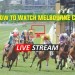 Where to Watch the Melbourne Cup